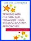Working with Children and Teenagers Using Solution Focused Approaches